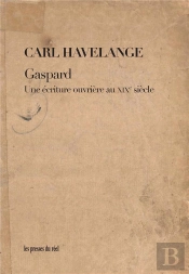 Gaspard ; Une Écriture Ouvrière Au Xixe Siècle