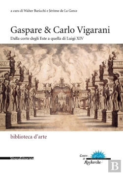 Bertrand.pt - Gaspare Et Carlo Vigarani ; De La Cour D'Este À Celle De Louis Xiv