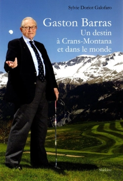 Bertrand.pt - Gaston Barras, Un Destin À Crans-Montana Et Dans Le Monde