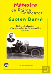 Gaston Barre Gloire Et Disgrace D'Un Pionnier De L'Automobile