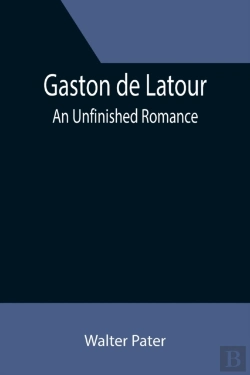 Bertrand.pt - Gaston De Latour  An Unfinished Romance