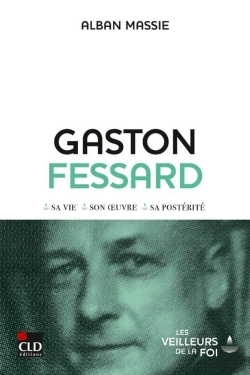 Bertrand.pt - Gaston Fessard : Sa Vie, Son Oeuvre, Sa Postérité