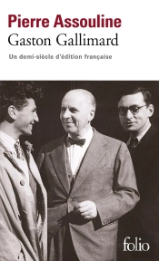 Gaston Gallimard ; Un Demi-Siècle D'Édition Française