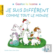 Gaston La Licorne : Les Émotions De Gaston : Je Suis Différent Comme Tout Le Monde