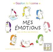 Gaston La Licorne : Les Émotions De Gaston : Mes Émotions