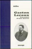 Gaston Leroux : Parcours D'Une Oeuvre