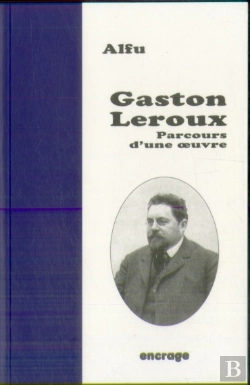 Bertrand.pt - Gaston Leroux : Parcours D'Une Oeuvre