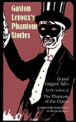 Gaston Leroux'S Phantom Stories