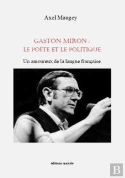 Bertrand.pt - Gaston Miron : Le Poète Et Le Politique