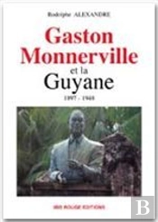 Gaston Monnerville Et La Guyanne 1897/1948