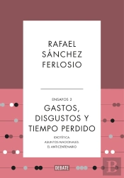 Gastos, Disgustos Y Tiempo Perdido (Ensayos 2)