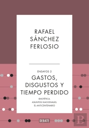 Gastos, Disgustos Y Tiempo Perdido