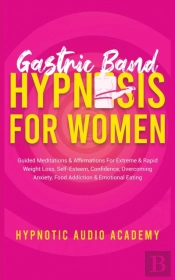 Gastric Band Hypnosis For Women: Guided