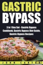 Gastric Bypass: 3 In 1 Box Set - Gastric