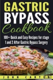Gastric Bypass Cookbook: 100+ Quick And