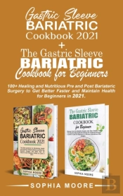 Gastric Sleeve Bariatric Cookbook 2021+T