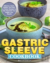 Gastric Sleeve Cookbook: Delicious, Quic