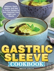 Gastric Sleeve Cookbook: Delicious, Quic