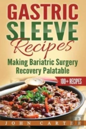 Gastric Sleeve Recipes: Making Bariatric