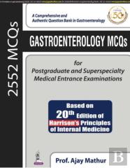 Gastroenterology Mcqs For Postgraduate And Superspecialty Medical Entrance Examinations
