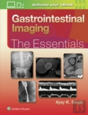 Gastrointestinal Imaging: The Essentials