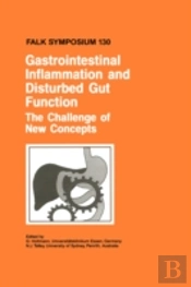 Gastrointestinal Inflammation And Disturbed Gut Function: The Challenge Of New Concepts