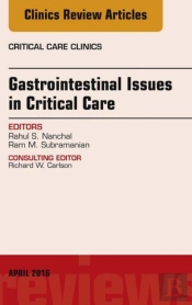 Gastrointestinal Issues In Critical Care, An Issue Of Critical Care Clinics