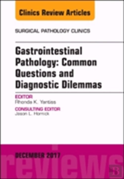 Bertrand.pt - Gastrointestinal Pathology: Common Questions And Diagnostic Dilemmas, An Issue Of Surgical Pathology Clinics