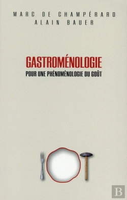Bertrand.pt - Gastroménologie ; Pour Une Phénoménologie Du Goût