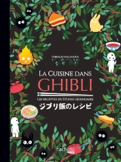 Gastronogeek : La Cuisine Dans Ghibli : Les Recettes Du Studio Légendaire
