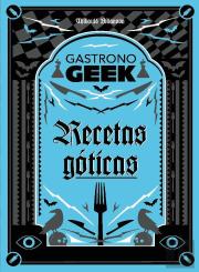 Gastronogeek Recetas Goticas