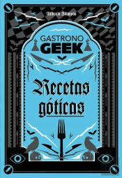 Gastronogeek Recetas Goticas