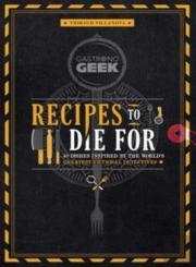Gastronogeek: Recipes To Die For