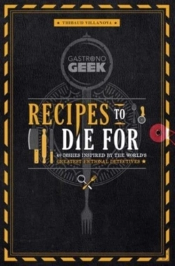 Bertrand.pt - Gastronogeek: Recipes To Die For