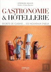 Gastronomie Et Hôtellerie ; Secrets De Cuisine...Les Nouveaux Enjeux