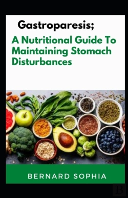 Bertrand.pt - Gastroparesis; A Nutritional Guide To Maintaining Stomach Disturbances