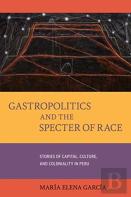 Gastropolitics And The Specter Of Race