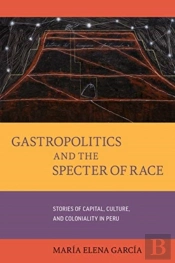 Gastropolitics And The Specter Of Race