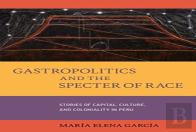 Gastropolitics And The Specter Of Race