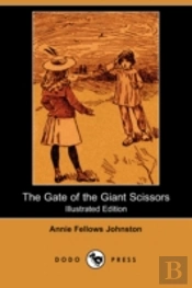 Gate Of The Giant Scissors (Illustrated Edition) (Dodo Press)