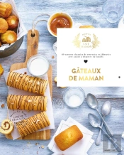 Gâteaux De Maman : 60 Recettes Chargées De Souvenirs Et Élaborées Avec Amour À Déguster En Famille