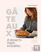 Gâteaux & Desserts Vegan Inratables : 70 Recettes Avec Des Ingrédients Simples