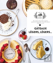 Gâteaux Légers, Légers... ; 33 Recettes De Grands Et Petits Gâteaux Aériens Pour Vous Faire Planer Élaborées Avec Amour