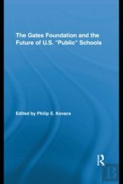 Gates Foundation And The Future Of Us Public Schools