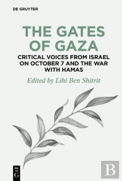 Gates Of Gaza: Critical Voices From Israel On October 7 And The War With Hamas