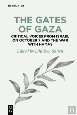 Bertrand.pt - Gates Of Gaza: Critical Voices From Israel On October 7 And The War With Hamas