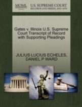Gates V. Illinois U.S. Supreme Court Transcript Of Record With Supporting Pleadings