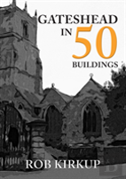 Gateshead In 50 Buildings