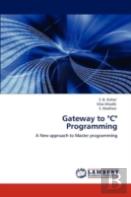 Gateway To ''C'' Programming