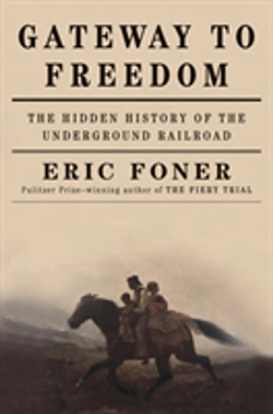 Bertrand.pt - Gateway To Freedom - The Hidden History Of The Underground Railroad